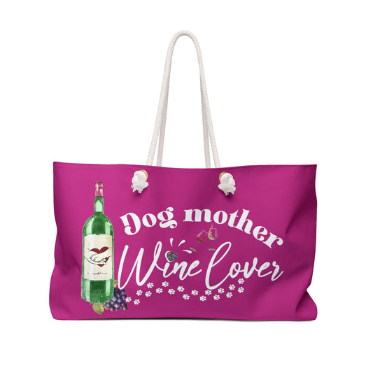 Dog Mother Wine Lover Weekender Bag