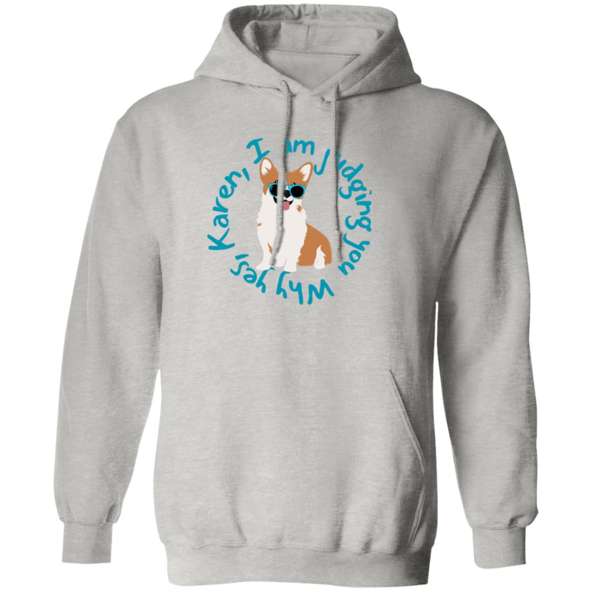 Judgining Corgi Pullover Hoodie- Unisex Sizes For your favorite Corgi Lover!