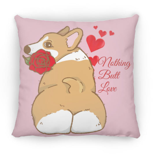 Corgi Pillow Heart Pillow that says "Nothing butt love" Small Square Pillow