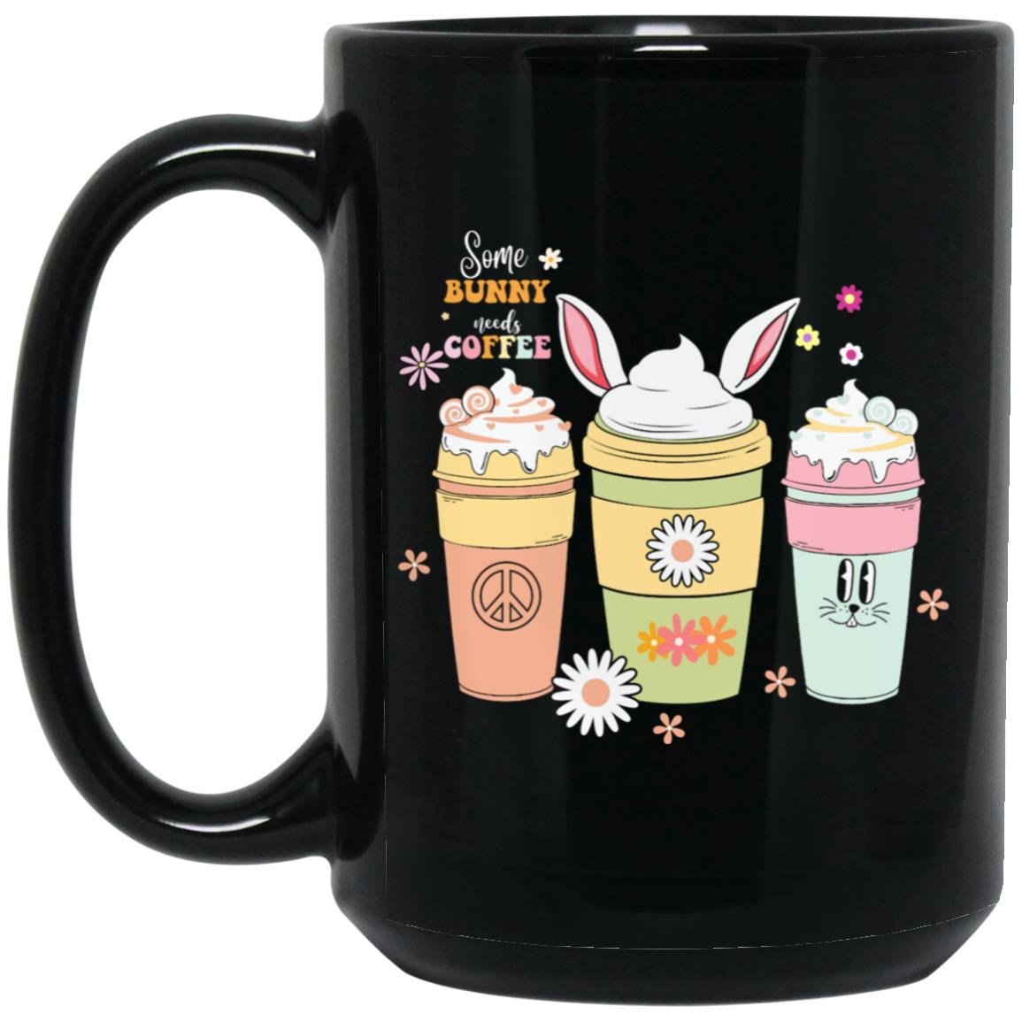 Some Bunny Needs Coffee Black Coffee Cup - Cute Coffee Lover's Mug