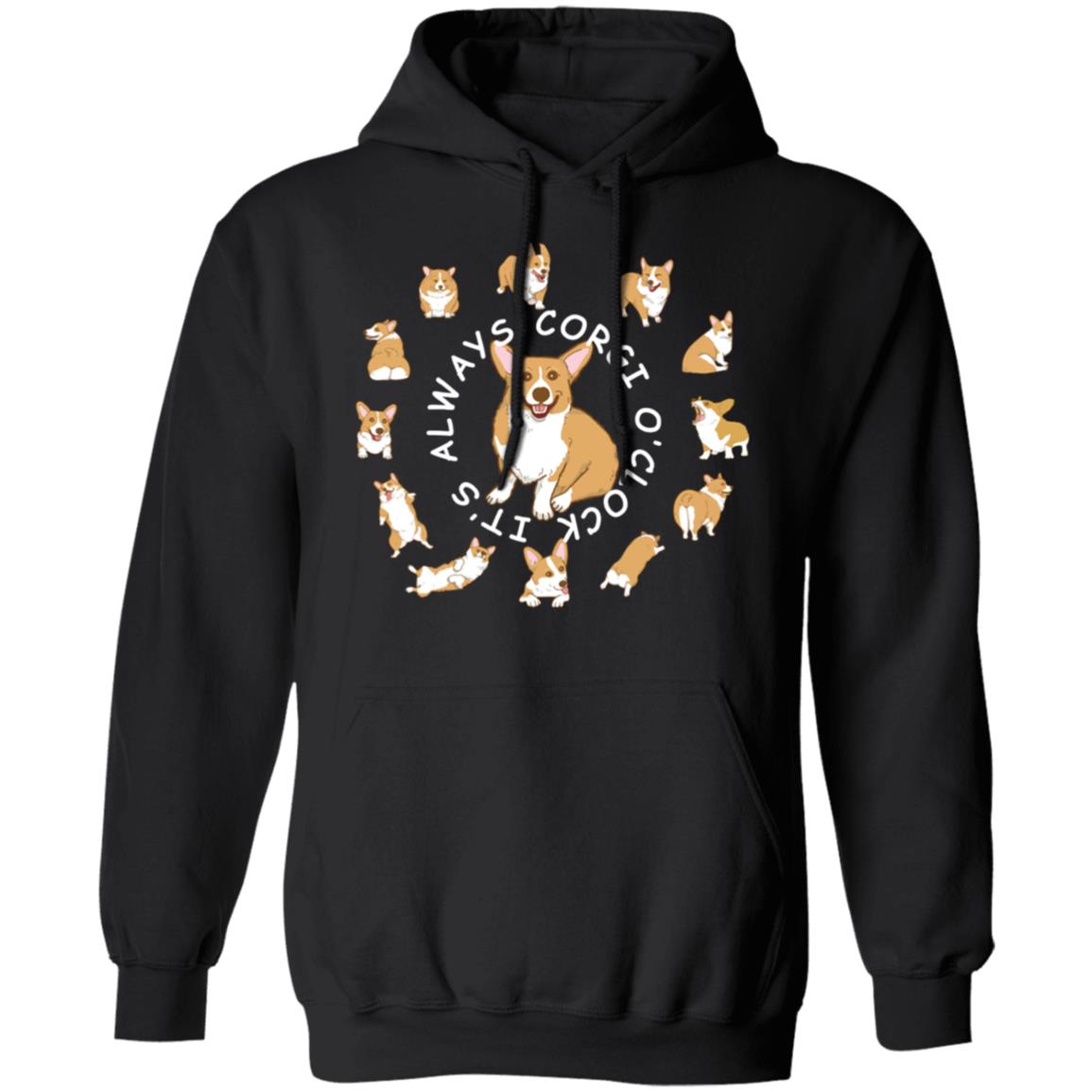 Corgi It's always Corgi O'Clock Pullover Hoodie