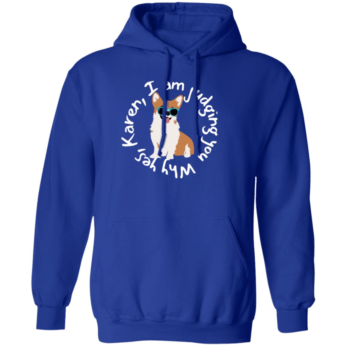 Judging Corgi Pullover Hoodie with a Corgi with sunglasses on. Makes quite a statement