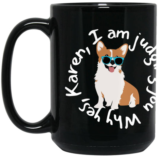 Corgi Judging You 15oz Black Mug! This cute Corgi mug is perfect for the Corgi Lover in your family. Makes a great gift.