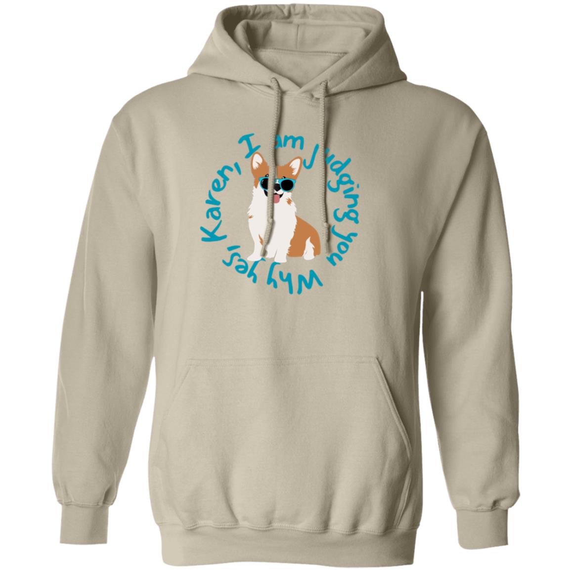 Judgining Corgi Pullover Hoodie- Unisex Sizes For your favorite Corgi Lover!