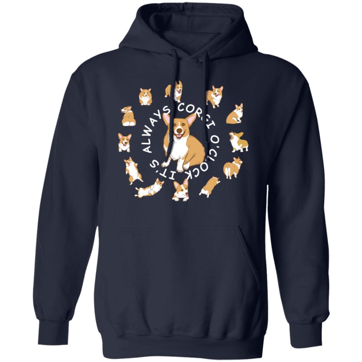 Corgi It's always Corgi O'Clock Pullover Hoodie