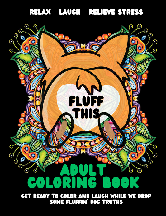 Fluff this- An adult coloring book for dog lovers